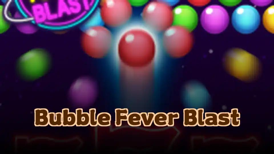 Bubble Fever Blast