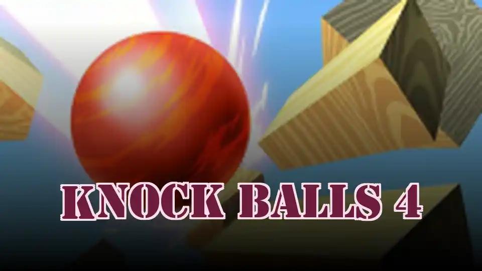 Knock Balls 4