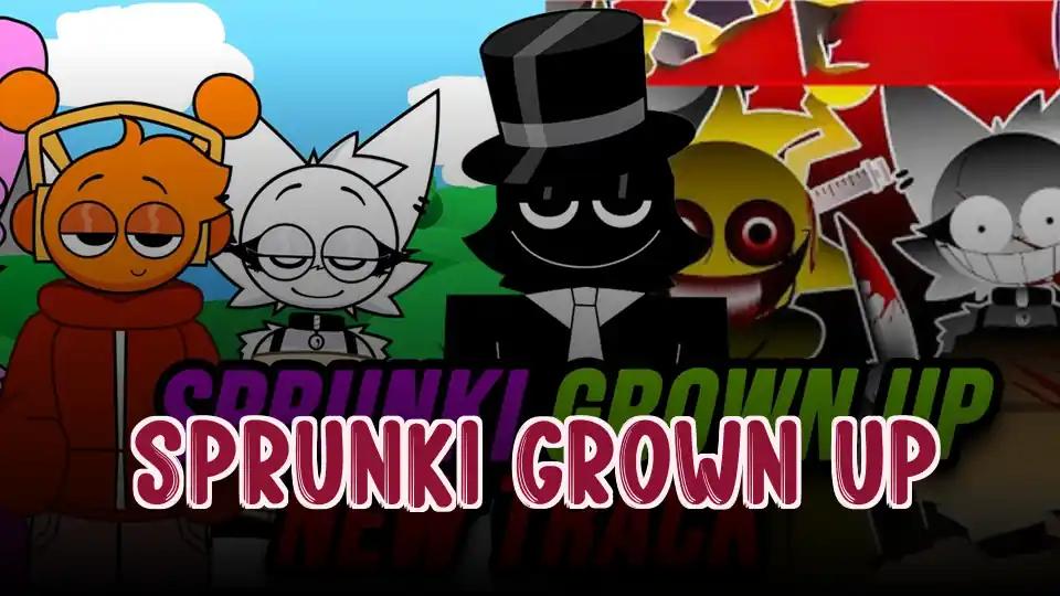 Sprunki Grown Up