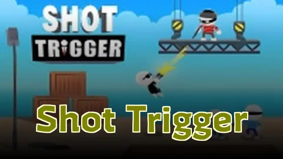 Shot Trigger