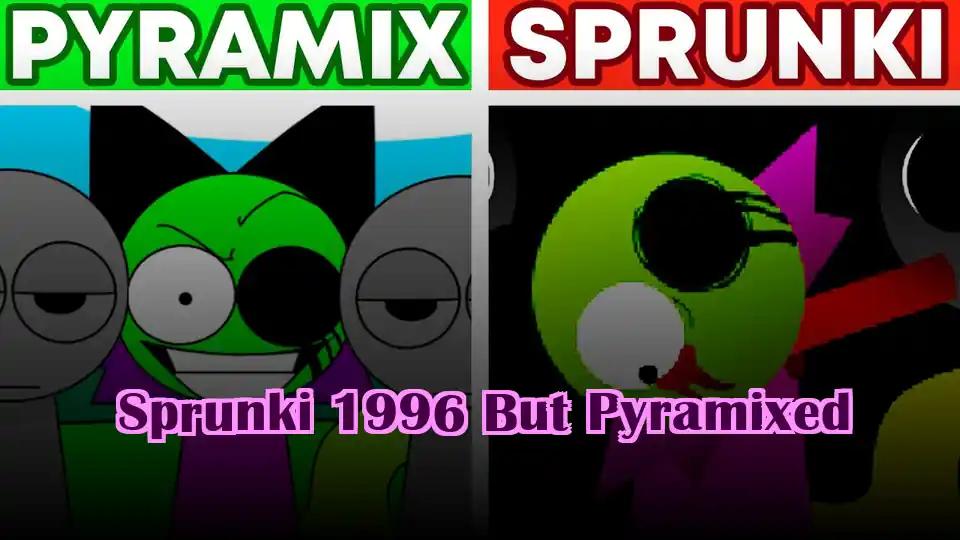 Sprunki 1996 But Pyramixed