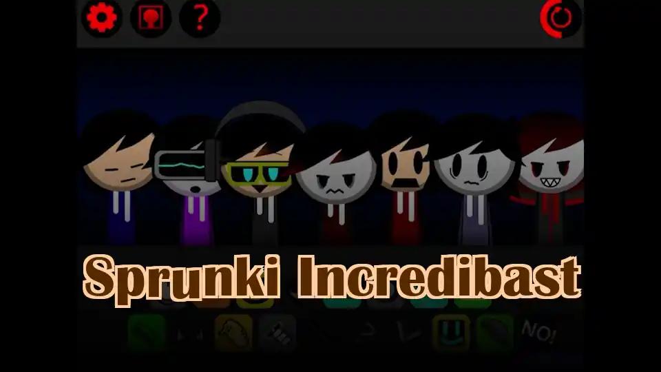 Sprunki Incredibast